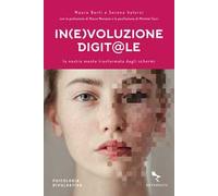 In(e)voluzione digit@le. La nostra mente trasformata dagli schermi