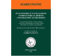 In economia è un'illusione combattere il debito contraendo altri debiti. V...