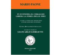 In Economia Il Coraggio Libera La Forza Delle Idee. A Fare La Storia Del Mondo S