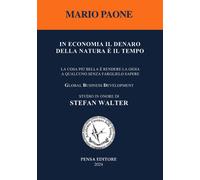 Libri Mario Paone - In Economia Il Denaro Della Natura E' Il Tempo. La Cosa Piu