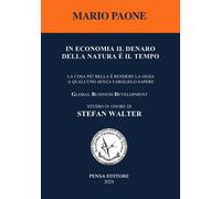 Libri Mario Paone - In Economia Il Denaro Della Natura E' Il Tempo. La Cosa Piu