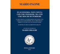In economia non conta ciò che possiedi, ma ciò che rischi di perdere. La r...