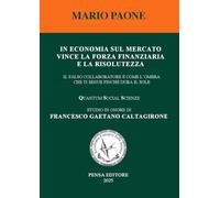 In economia sul mercato vince la forza finanziaria e la risolutezza. Il falso collaboratore è come l'ombra che ti segue finché dura il sole