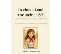 In einem Land vor meiner Zeit: Meine Zeitreise in Omas & Opas DDR Kindheit