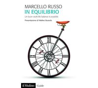 In equilibrio, Un buon work-life balance è possibile [Paperback] [May 10, 2024]