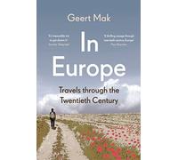 In Europe: Travels Through the Twentieth Century [Lingua Inglese]