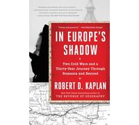 Robert D. Kaplan In Europe's Shadow (Tascabile)