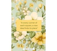 In Every Corner of Each Square, a New Idea Finds Its Place - Squared Notebook, 100 Pages: To inspire creativity and organization