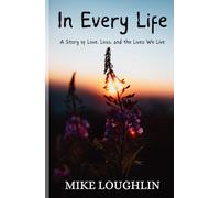 In Every Life: A Story of Love, Loss, and the Lives We Live