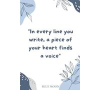 In Every Line You Write, a Piece of Your Heart Finds a Voice Squared Notebook, 100 Pages for Journaling, Ideas, and More: A beautiful tool for capturing your thoughts, dreams, and creativity