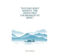 In Every Quiet Moment, the Mind’s True Colors Begin to Shine - Squared Notebook, 100 Pages: To capture your brightest thoughts