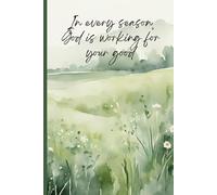 In every season, God is is working for your good: Notebook journal for bible study, grocery list or gift