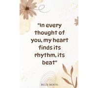In Every Thought of You, My Heart Finds Its Rhythm - Squared Notebook with 100 Pages for Ideas and Inspiration: With a meaningful quote for your notes and sketches