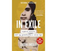 In Exile: Rupture, Reunion, and My Grandmother’s Secret Life: Rupture, Reunion, and My Grandmother’s Secret Life