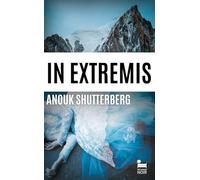 In extremis: Anouk Shutterberg: Livre policier nouveauté 2025, Thriller noir, Roman policier, par la lauréaté du Prix Nouvelles voix du polar 2025