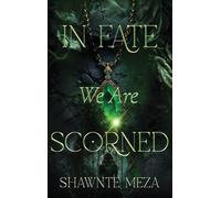 In Fate We Are Scorned