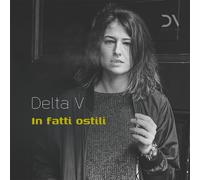 In Fatti Ostili - Delta V (Audio Cd)