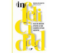 (in)felicidad: Deja de buscar afuera lo que siempre estuvo adentro