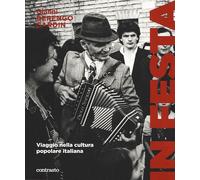 In festa. Viaggio nella cultura popolare italiana - Berengo Gardin Gianni