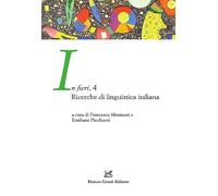 In fieri. Ricerche di linguistica italiana (Vol. 4)