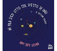 In fila per otto col resto di uno. Il Sistema Solare. Ediz. a colori
