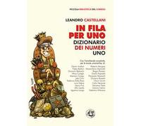 In fila per uno. Dizionario dei numeri uno. Ediz. illustrata
