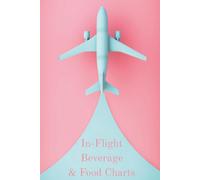 In-Flight Beverage & Food Charts: Flight Attendant Drink Sheets
