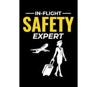 In-Flight Safety Expert: Flight Attendant Cabin Crew Journal Notebook for Writing