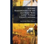 In Fond Rememberance of the old Home "Rose Lawn", Putnam County, Indiana