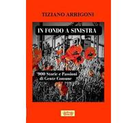 In fondo a sinistra. '900. Storie e passioni di gente comune