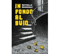 IN FONDO AL BUIO - ROMAGNOLO RAFFAELLA - PELLEDOCA EDITORE