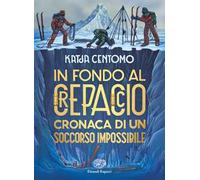 In fondo al crepaccio. Cronaca di un soccorso impossibile