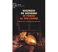 In fondo al tuo cuore. Inferno per il commissario Ricciardi - de Giovanni ...
