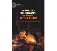 In fondo al tuo cuore. Inferno per il commissario Ricciardi