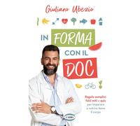 Ubezio Giuliano – In forma con il Doc – Regole semplici, falsi miti e quiz – Cairo