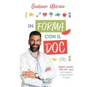 In forma con il Doc. Regole semplici, falsi miti e quiz per imparare a nutrire b