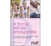 In forma nell'età protagonista. Un programma di benessere totale per l'età centrale della vita