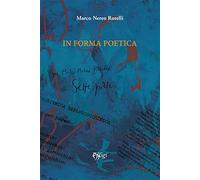 In forma poetica - Rotelli Marco Nereo