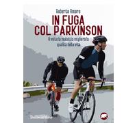 In fuga con il Parkinson. A volte la malattia migliora la qualità della vi...