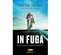 In fuga. Il mio romanzo con gli eroi della bici