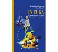 In fuga. Pedalando attraverso i secoli: Firenze e il Tour de France