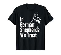 in German Shepherds We Trust, Pastore Tedesco Divertente Maglietta