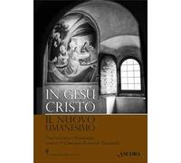 In Gesù Cristo il nuovo umanesimo