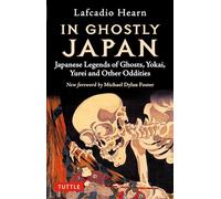 In Ghostly Japan: Japanese Legends of Ghosts, Yokai, Yurei and Other Oddities