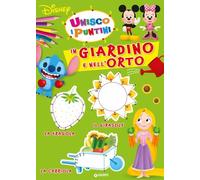 In giardino e nell'orto. Unisco i puntini. Ediz. a colori