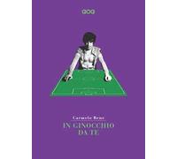 In ginocchio da te. Miti e vertigini. Lo sport secondo Carmelo Bene