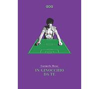 Libri Carmelo Bene - In Ginocchio Da Te. Miti E Vertigini. Lo Sport Secondo Carm