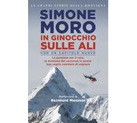 In ginocchio sulle ali. La passione per il volo, la missione di soccorso in quota: non voglio smettere di sognare