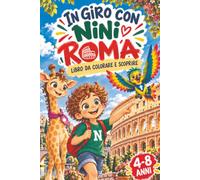 In giro con Nini - Roma: Libro da colorare e scoprire