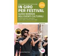 In giro per festival. Guida nomade agli eventi culturali. Festival di pens...